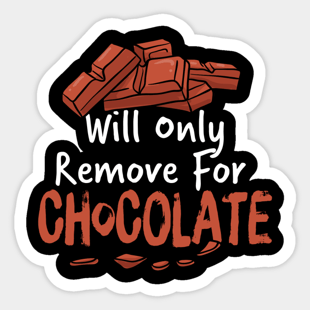 Funny saying- Will Only Remove For CHOCOLATE MASK Sticker by For_Us